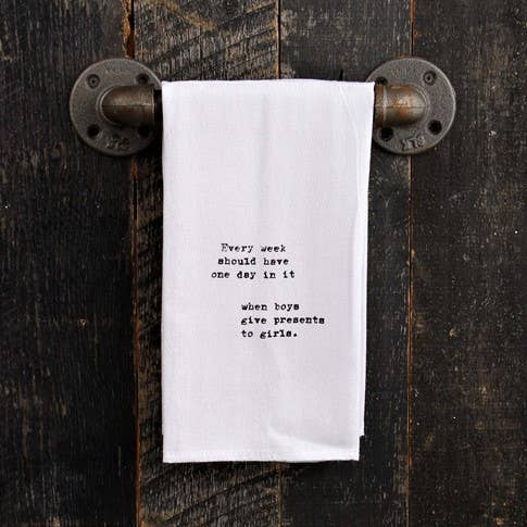 Every week should have one day in it... / Kitchen Towel