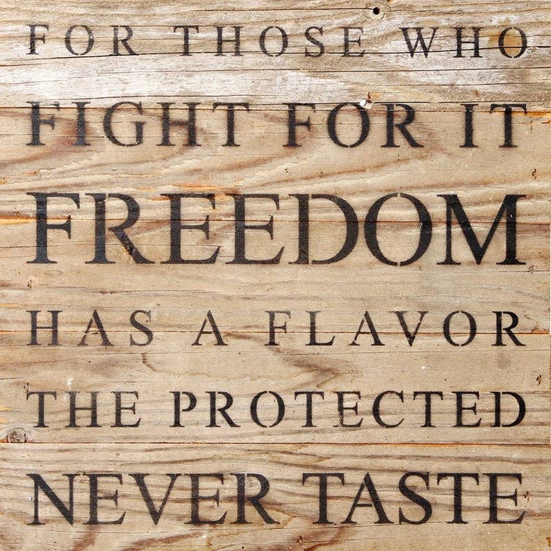 For those who fight for it, freedom... Wall Sign