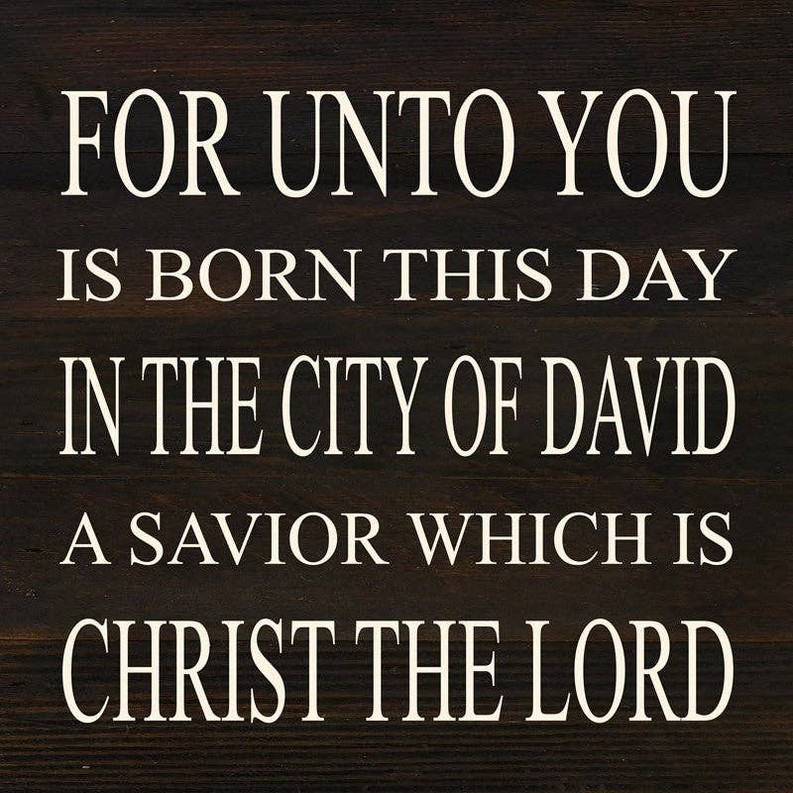 For unto you is born this day in...  Wall Sign