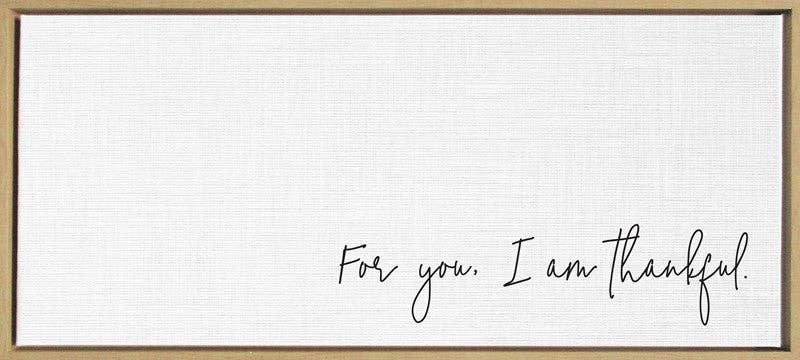 For you, I am thankful... Framed Canvas