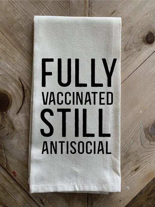 Fully Vaccinated Still Antisocial / Kitchen Towel