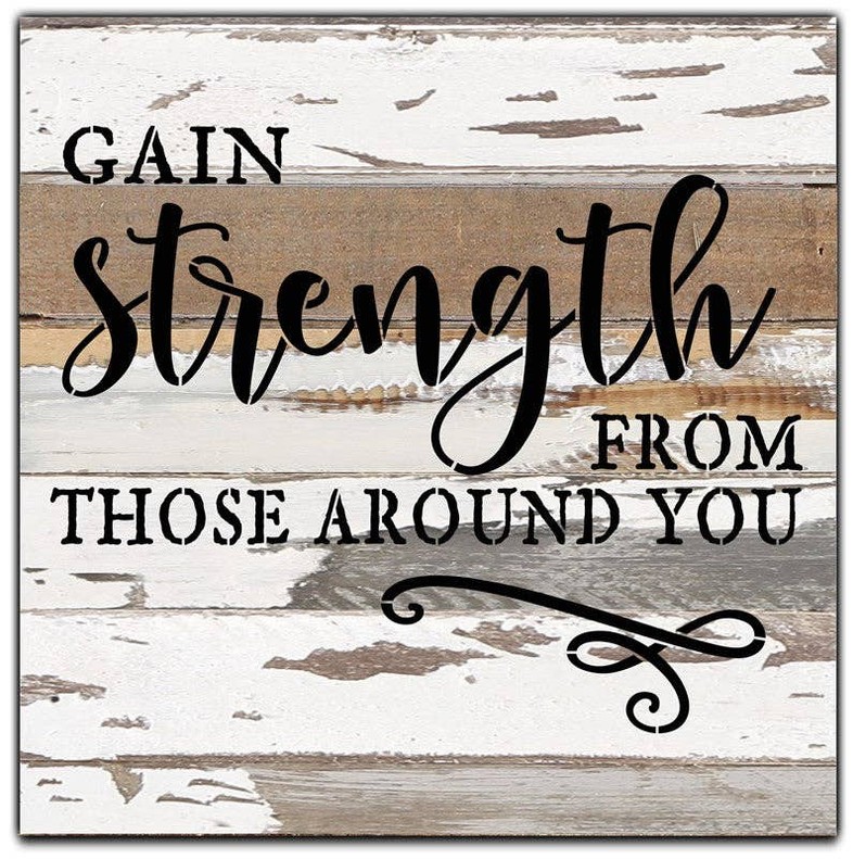 Gain strength from those around you... Wall Sign