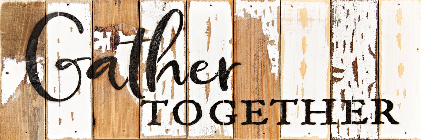 Gather Together... 1 Wall Sign