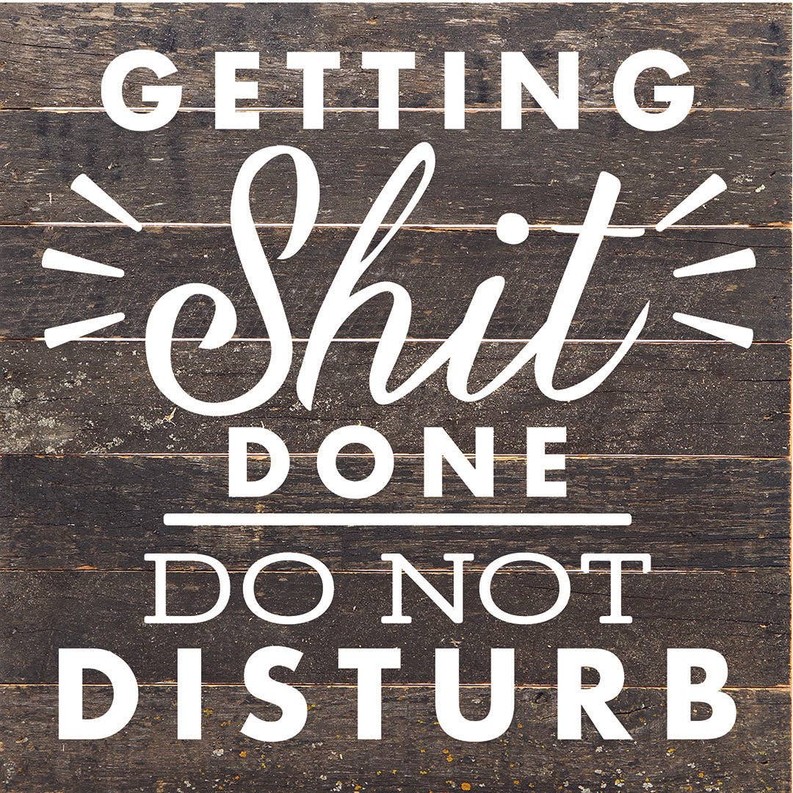 Getting Shit Done Do Not Disturb... Wall Sign