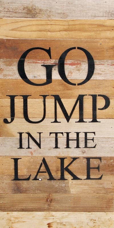 Go jump in the lake... Wall Sign