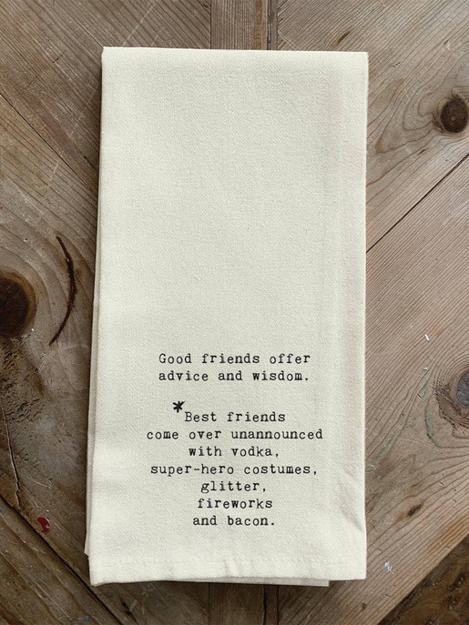 Good friends offer advice and wisdom. Best... Kitchen Towel