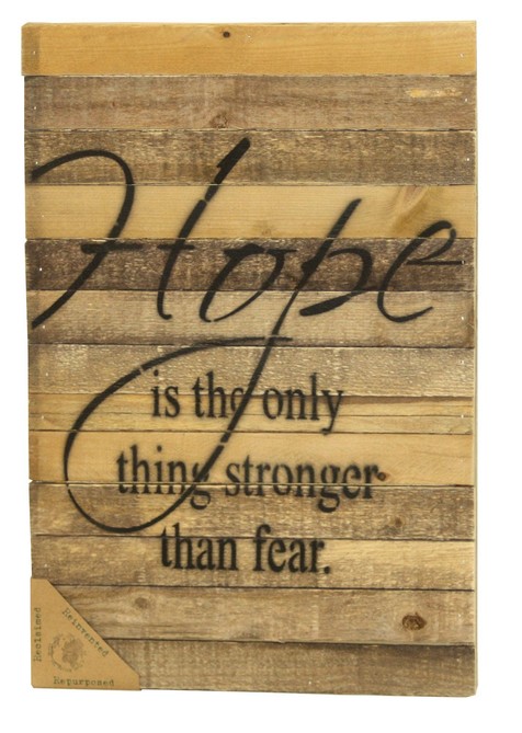 Hope is the only thing stronger...  Wall Sign