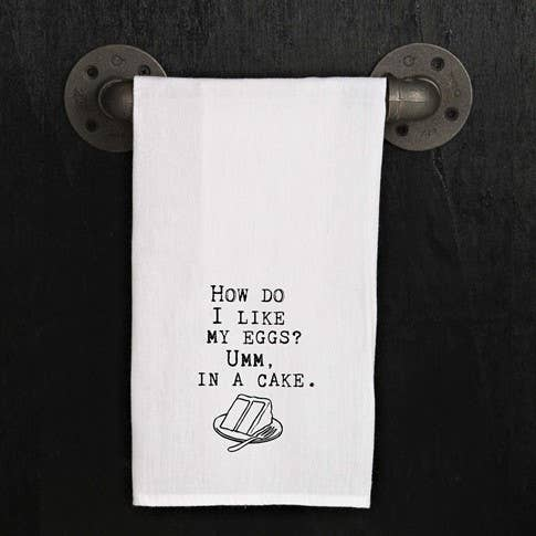 How do I like my eggs- Umm, in a cake. / Kitchen Towel