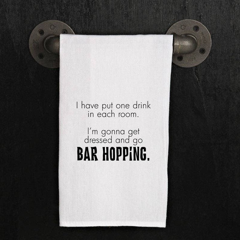 I have put one drink in each room. I'm...  / Kitchen Towel