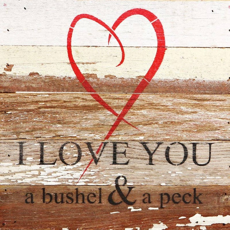 I love you a bushel & a peck Wall Sign