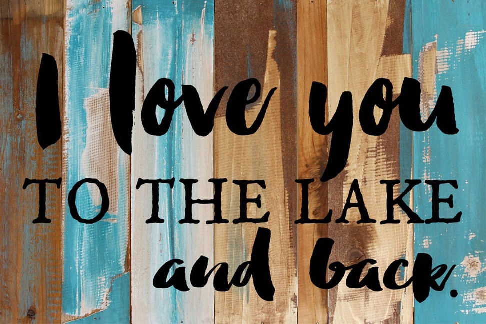 I love you to the lake and back... .1 Wall Sign