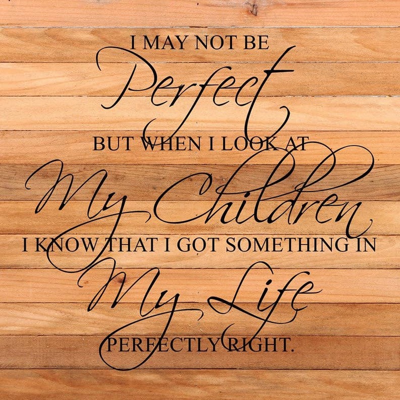 I may not be perfect but when I loo... Wall Sign
