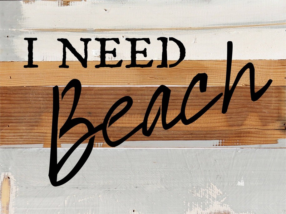 I Need Beach... Wall Sign