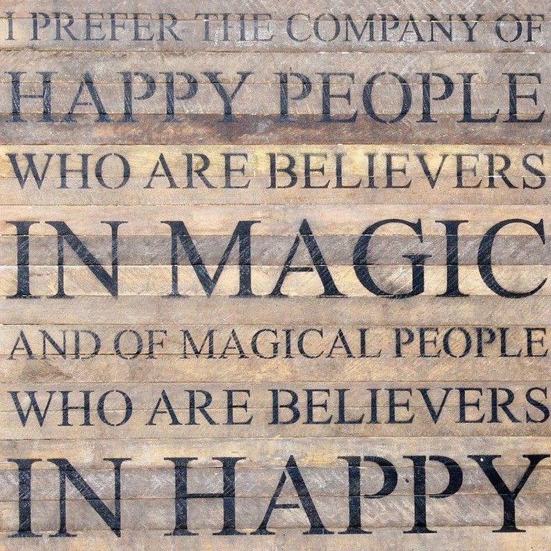 I prefer the company of happy people... Wall Sign