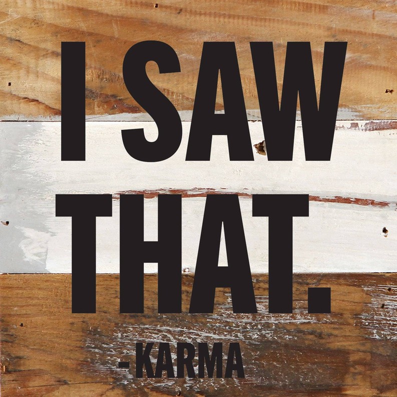 I Saw That - Karma... Wall Sign 6x6 BW - Blue Whisper with Black Print