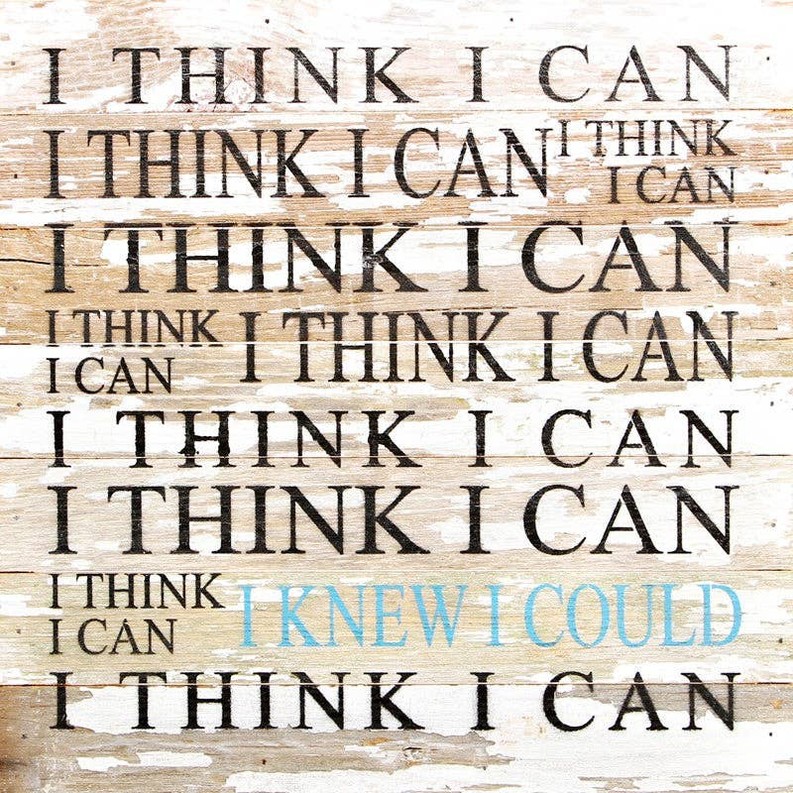 I think I can - I knew I could... Wall Sign