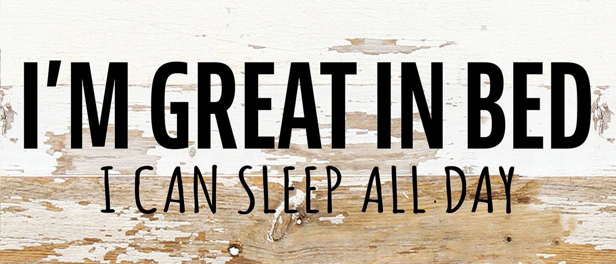 I'm great in bed Wall Sign 14x6 WR - White Reclaimed with Black Print