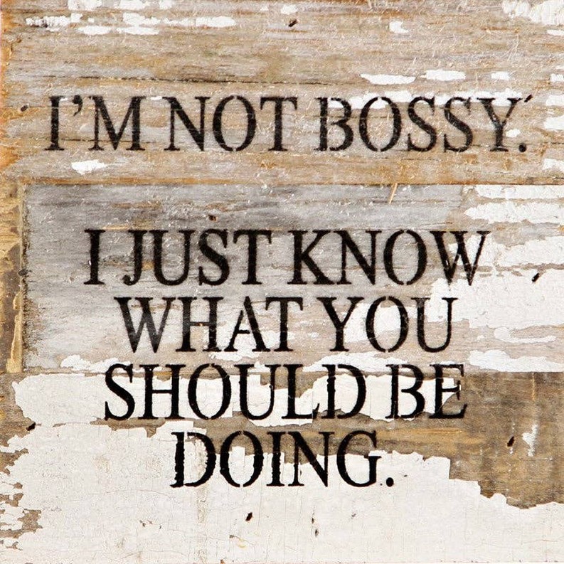 I'm not bossy Wall Sign