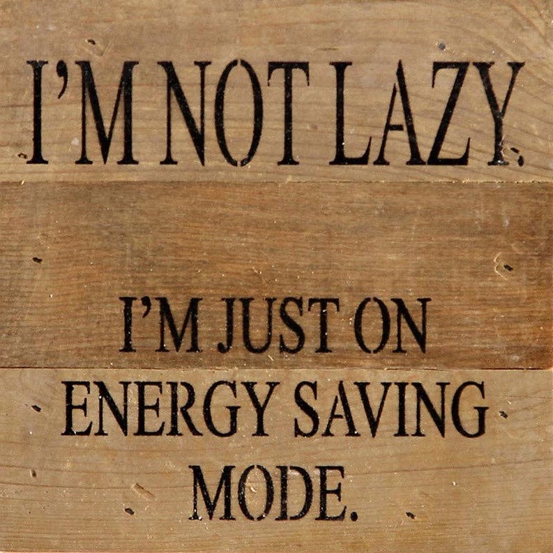 I'm not lazy Wall Sign