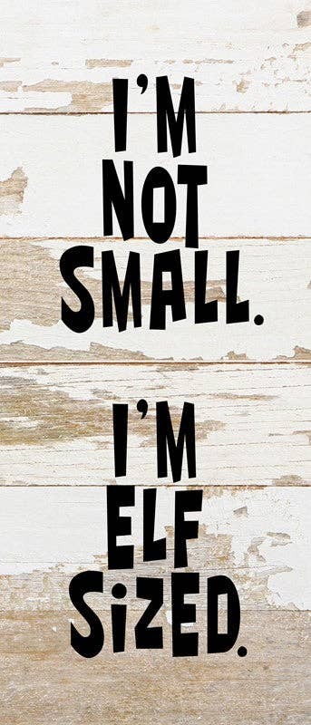 I'm not small Wall Sign