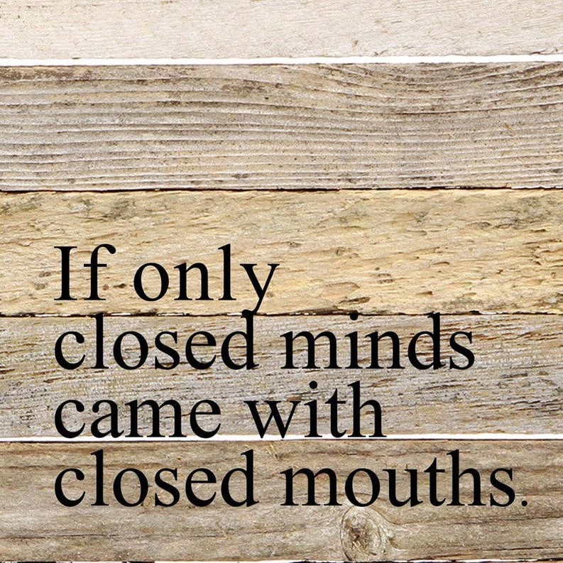 If only closed minds came with closed...  Wall Sign
