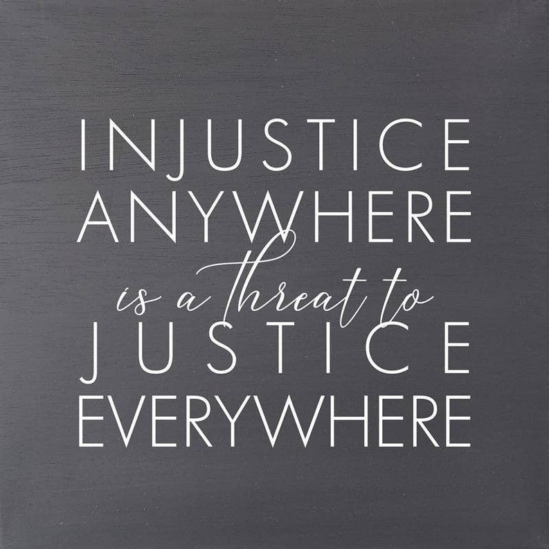 Injustice anywhere is a threat to...  Wall Art