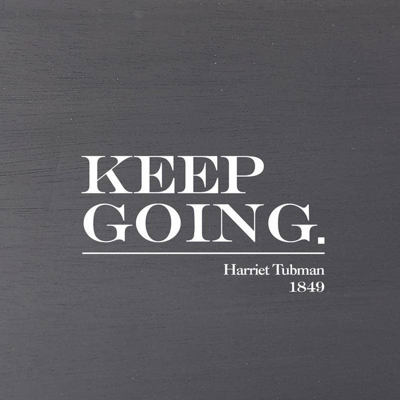 Keep going. Harriet Tubman, 1849...  Wall Art