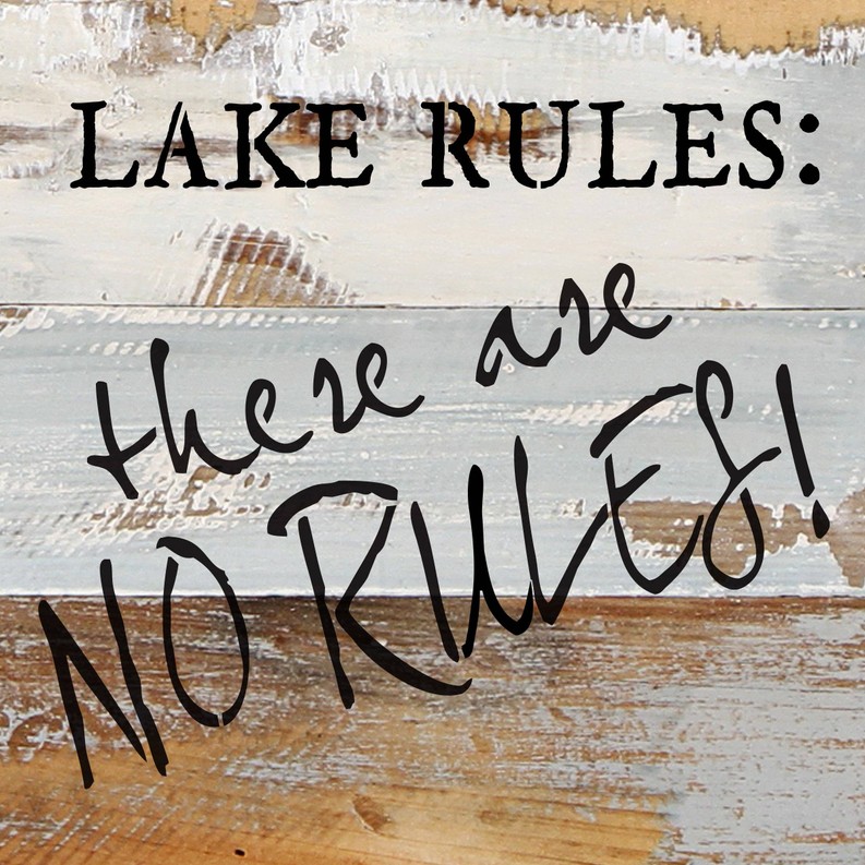 Lake Rules: there are no rules!... Wall Sign