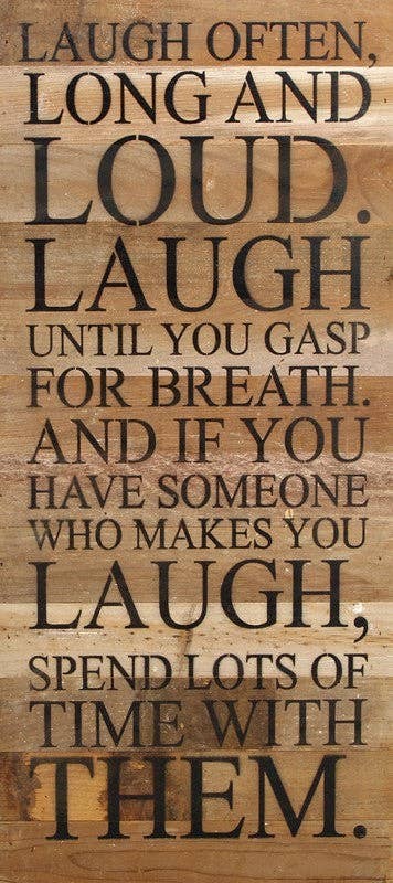 Laugh often, long and loud Wall Sign