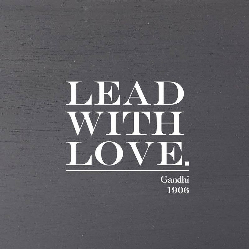 Lead with love. Gandhi, 1906... Wall Art