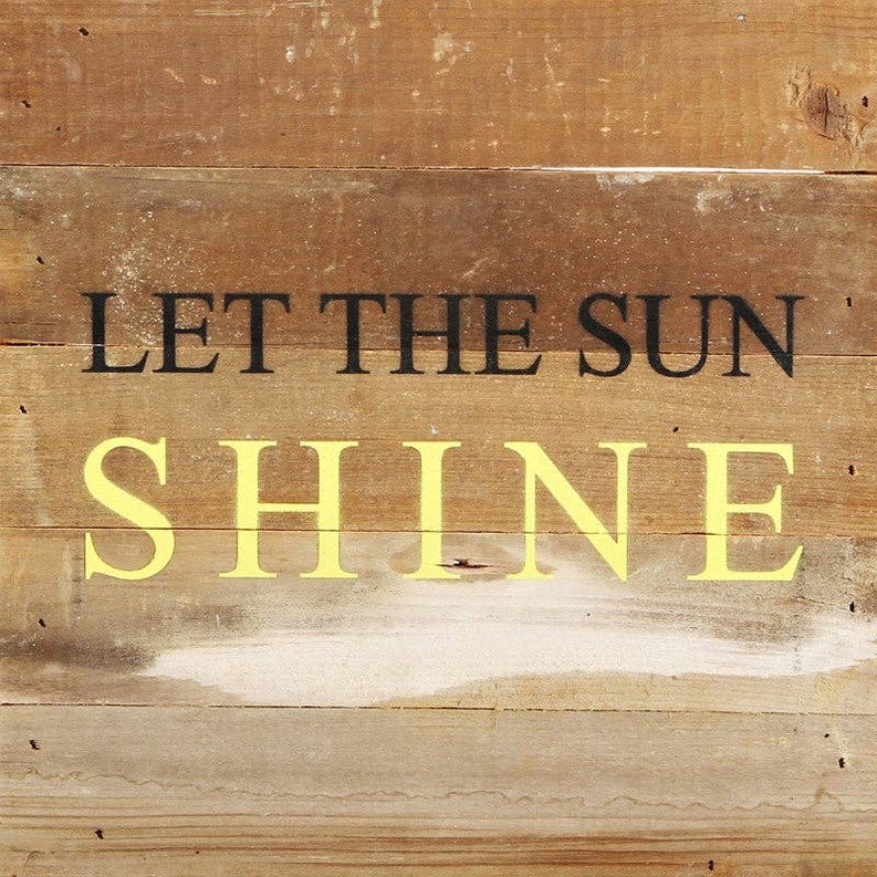Let the sun shine... Wall Sign