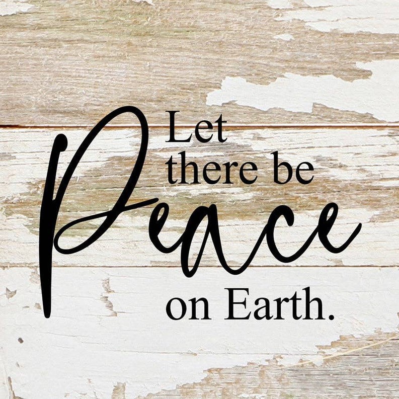 Let there be peace on Earth... .Wall Sign