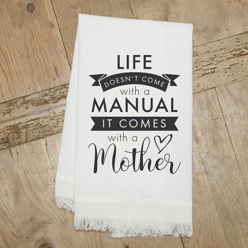 Life doesn't come with a manual, it come... / Kitchen Towel