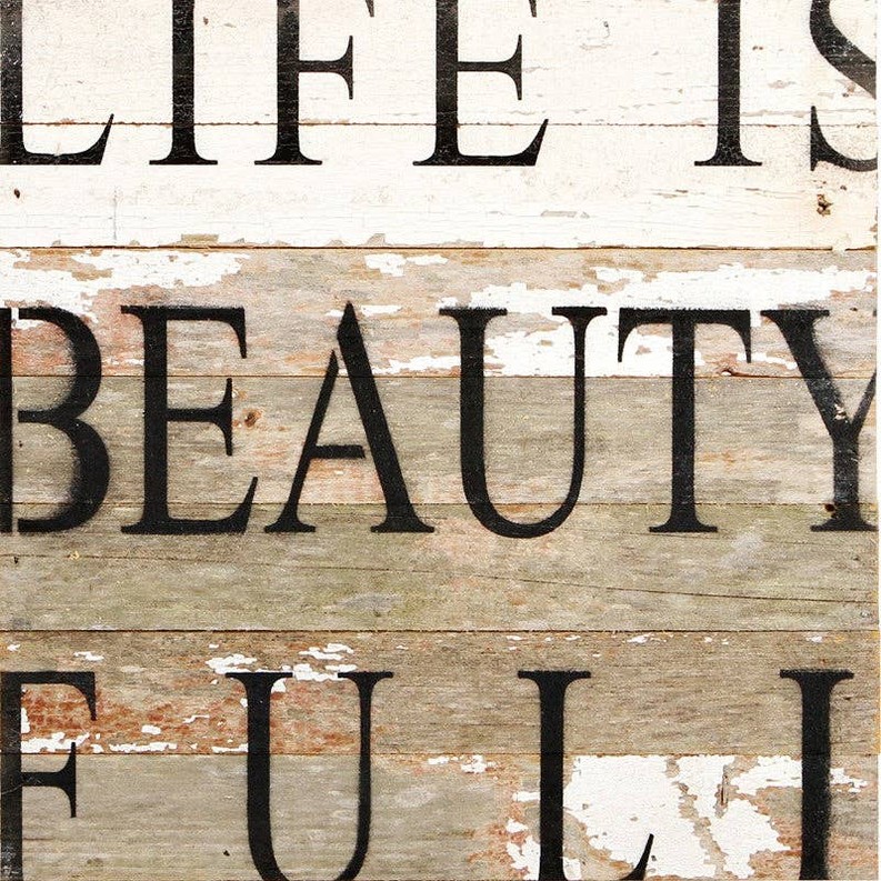 Life is beauty full... Wall Sign