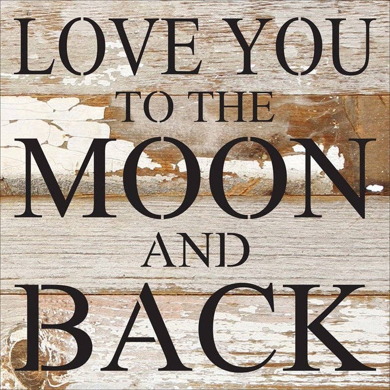 Love you to the moon and back... .Wall Sign