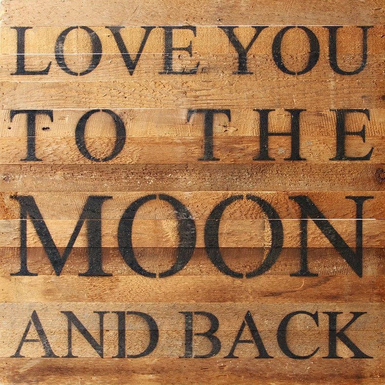 Love you to the moon and back... Wall Sign