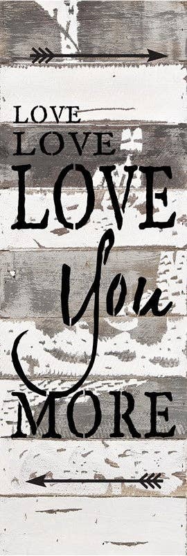 Love, love, love you more... Wall Sign