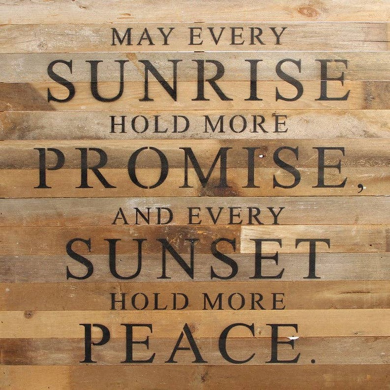 May every sunrise hold more promise... Wall Sign