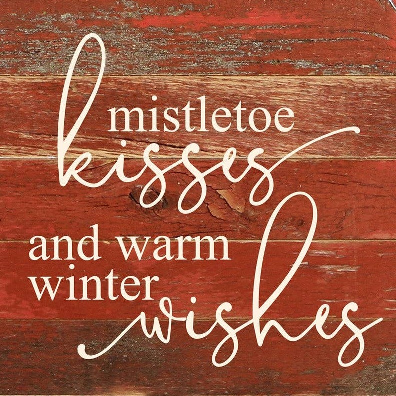 Mistletoe kisses and warm winter...  Wall Sign