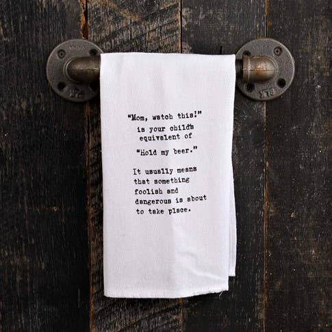 Mom, watch this! is your child's... / Kitchen Towel