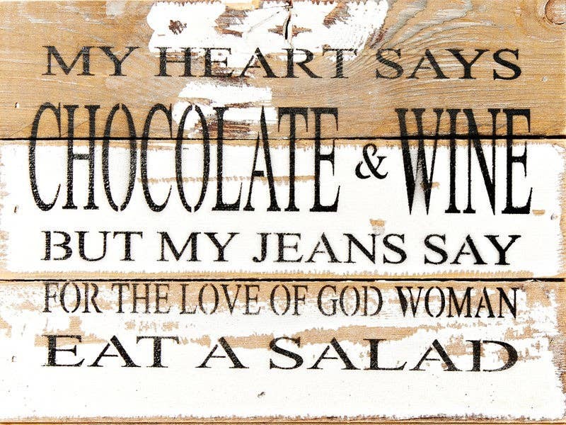 My heart says chocolate & wine but my je... Wall Sign