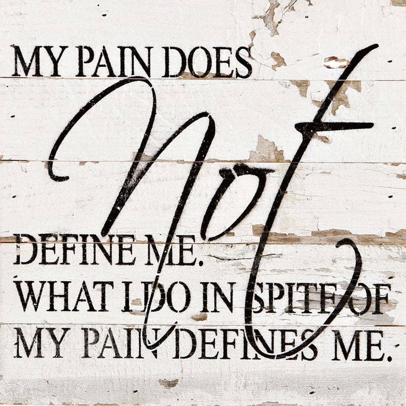 My pain does not define me Wall Sign