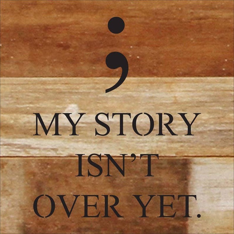 My story isn't over yet Wall Sign
