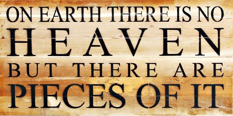 On Earth there is no heaven, but th... Wall Sign