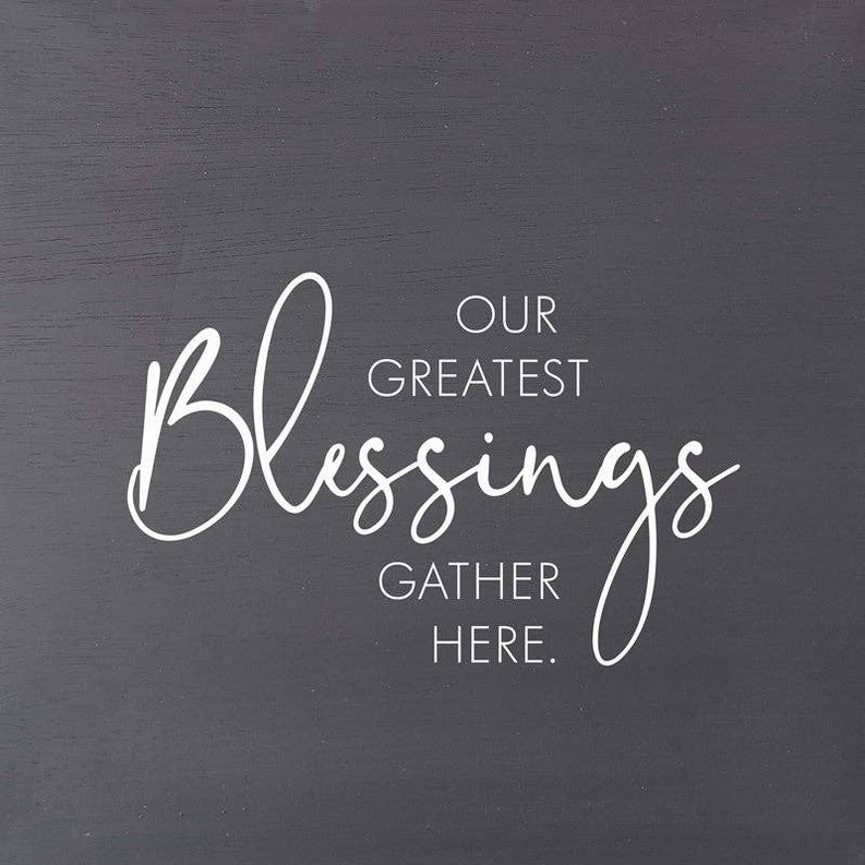 Our greatest blessings gather here... Wall Art