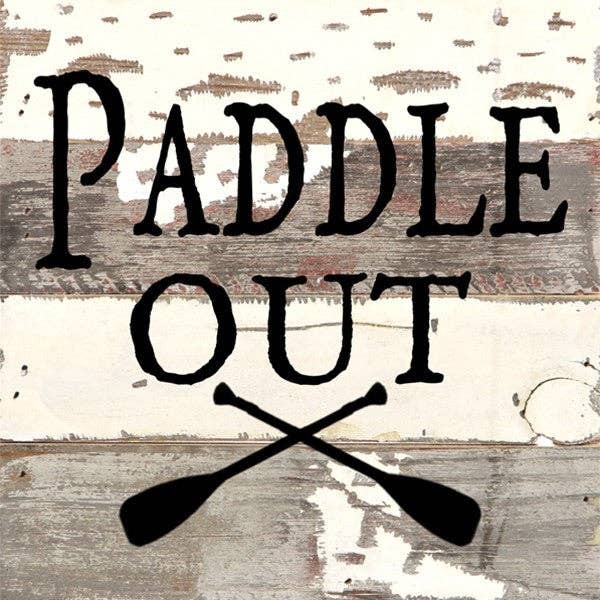 Paddle Out... Wall Sign