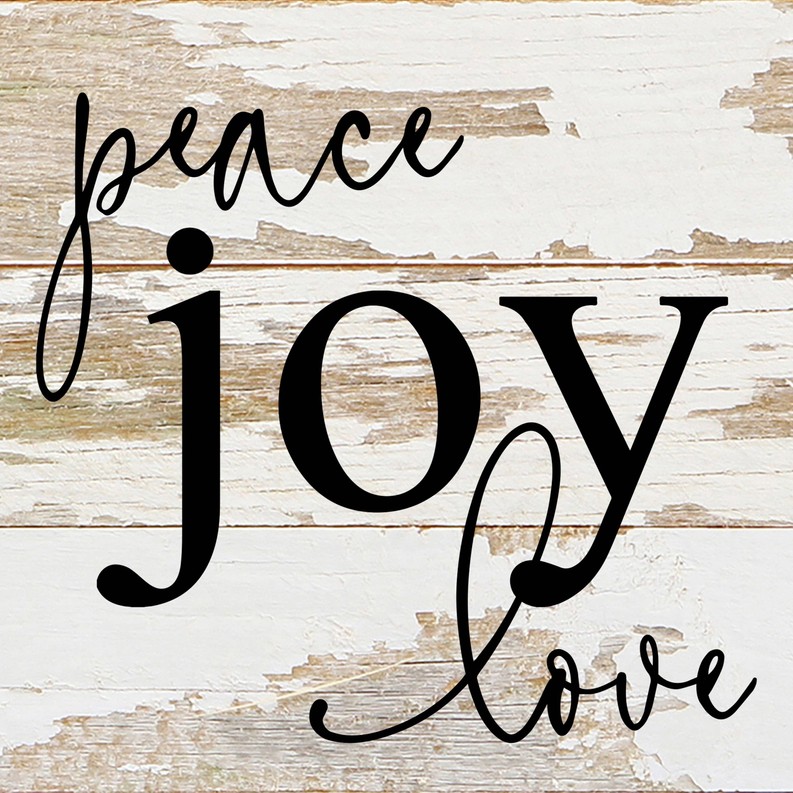 Peace, joy, love... Wall Sign 6x6 WR - White Reclaimed with Black Print