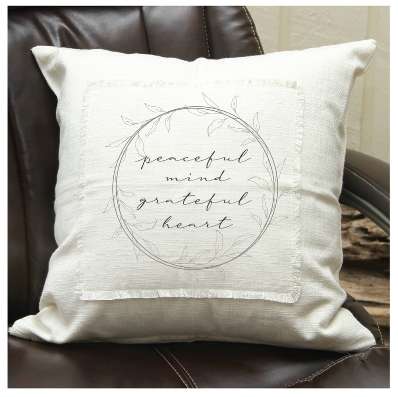 Peaceful Mind, Grateful Heart Pillow Cover