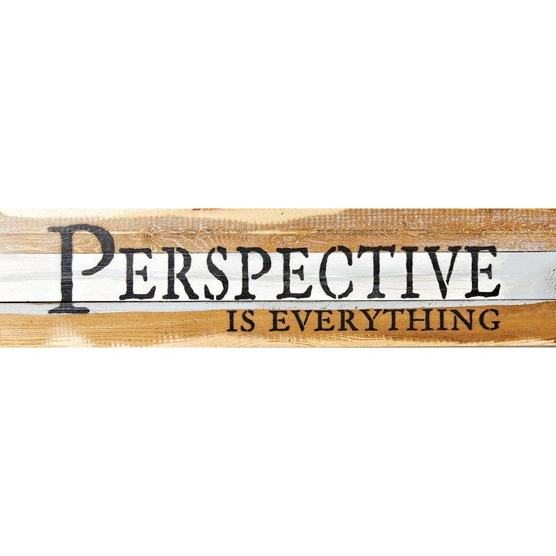 Perspective is everything... Wall Sign