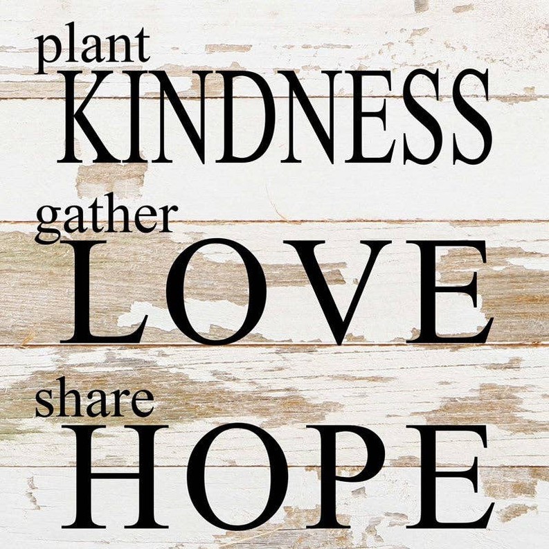 Plant kindness, gather love, share... Wall Sign